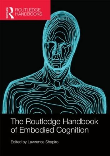 The Routledge Handbook Of Embodied Cognition 1st Edition Lawrence Shapiro