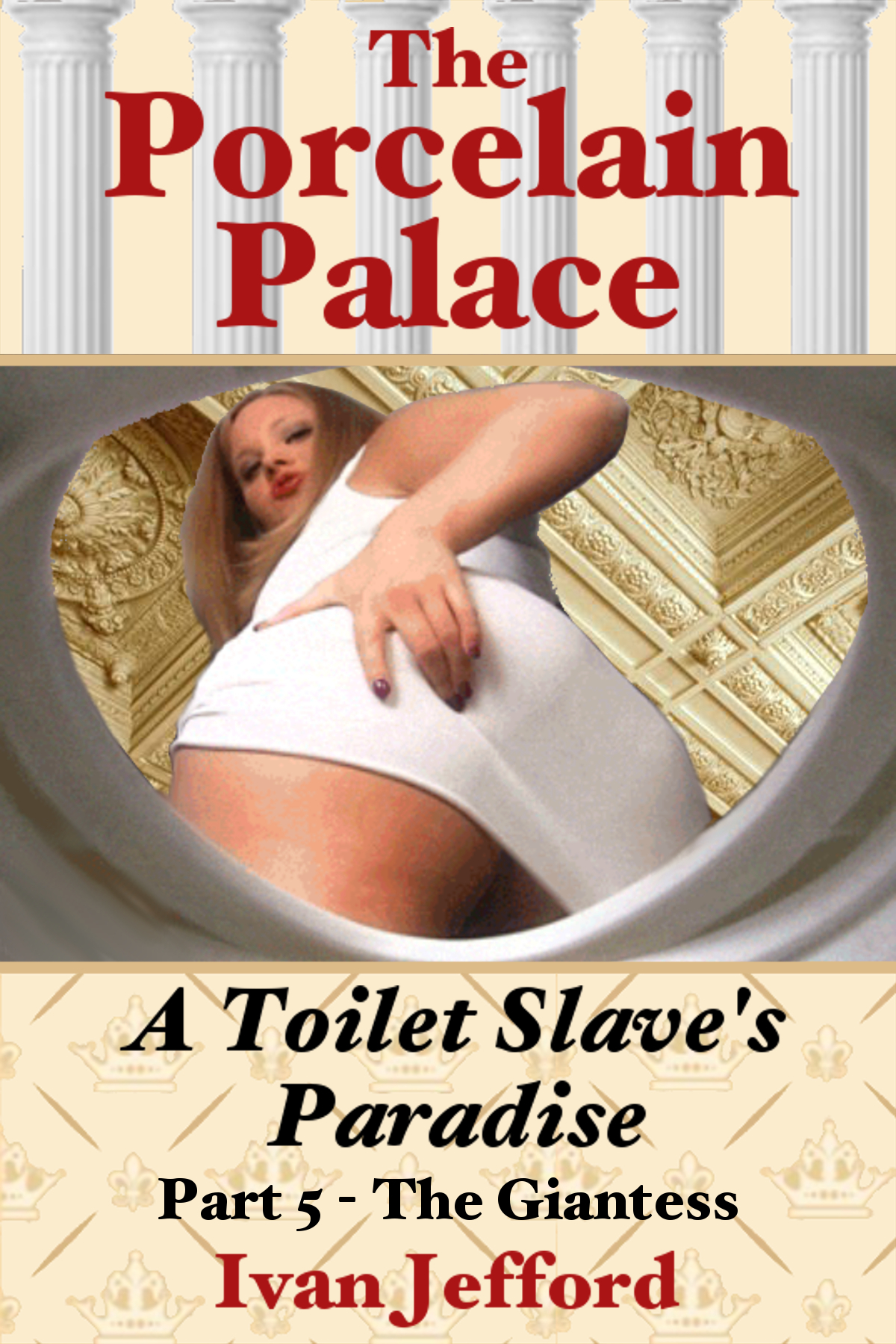 The Porcelain Palace Part 5 The Giantess A Femdom Erotica Story Jefford
