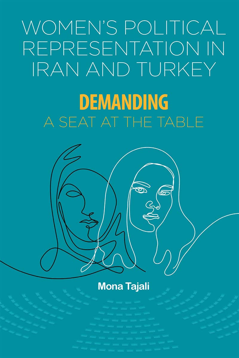 Womens Political Representation In Iran And Turkey Mona Tajali