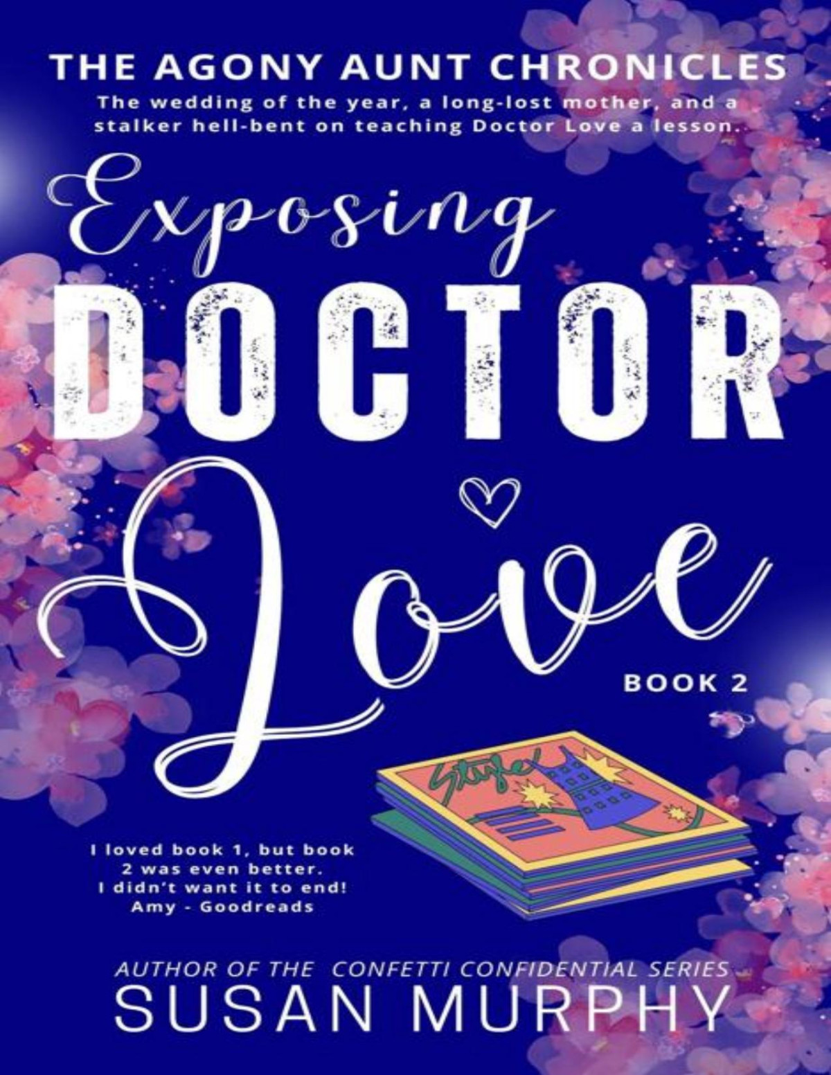 The Agony Aunt Chronicles Exposing Doctor Love Susan Murphy