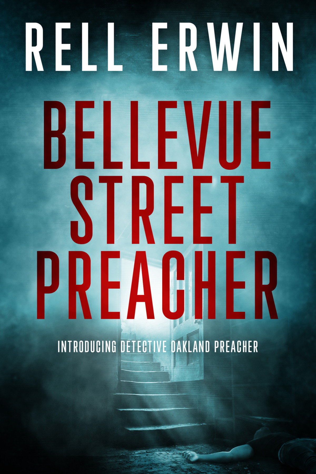 Bellevue Street Preacher An Oakland Preacher Novel Book 1 Rell Erwin