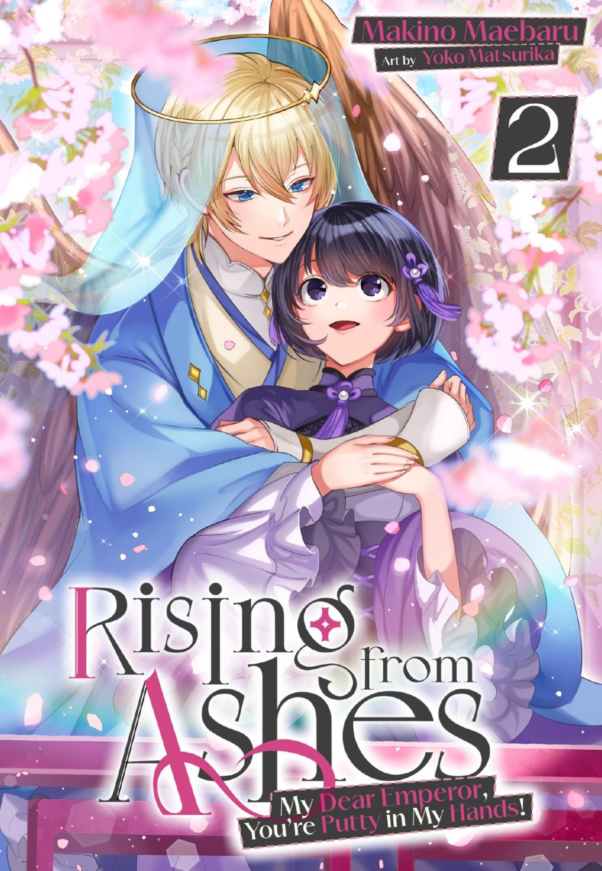 Rising From Ashes My Dear Emperor Youre Putty In My Hands Vol 2 Makino Maebaru