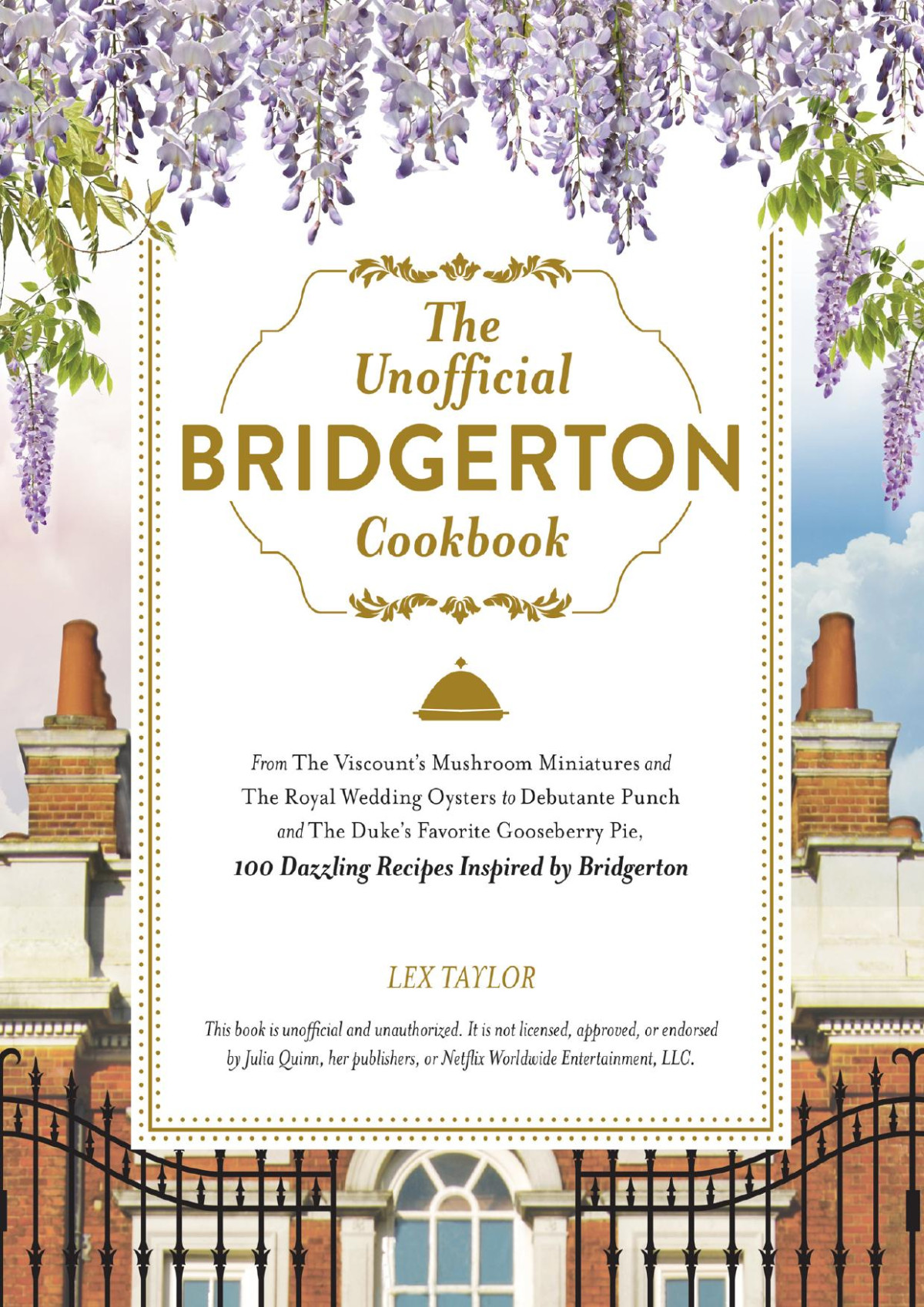 The Unofficial Bridgerton Cookbook Lex Taylor