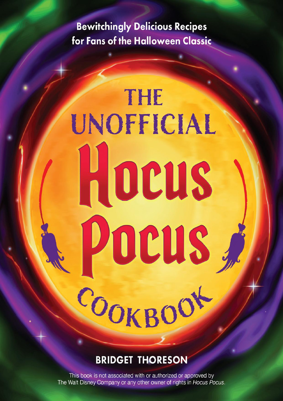 The Unofficial Hocus Pocus Cookbook 50 Bewitchingly Delicious Recipes For Fans Of The Halloween Classic Bridget Thoreson