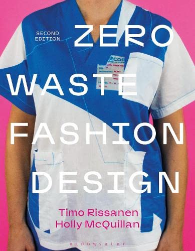 Zero Waste Fashion Design 2nd Edition Timo Rissanen Holly Mcquillan