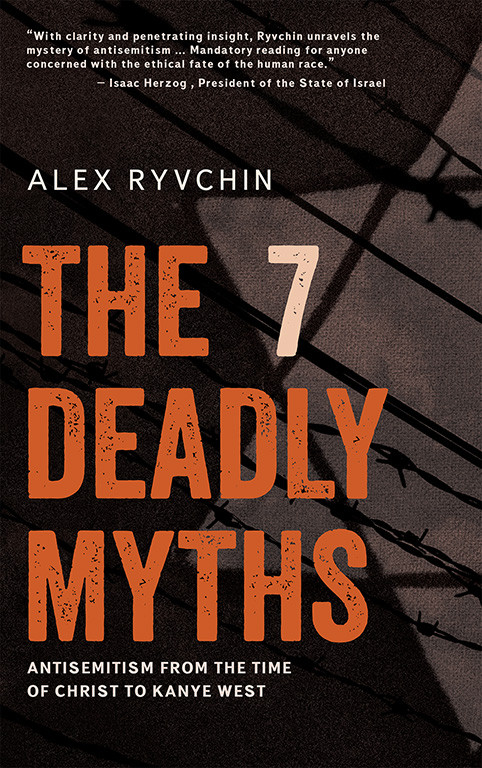 The 7 Deadly Myths Antisemitism From The Time Of Christ To Kayne West Alex Ryvchin