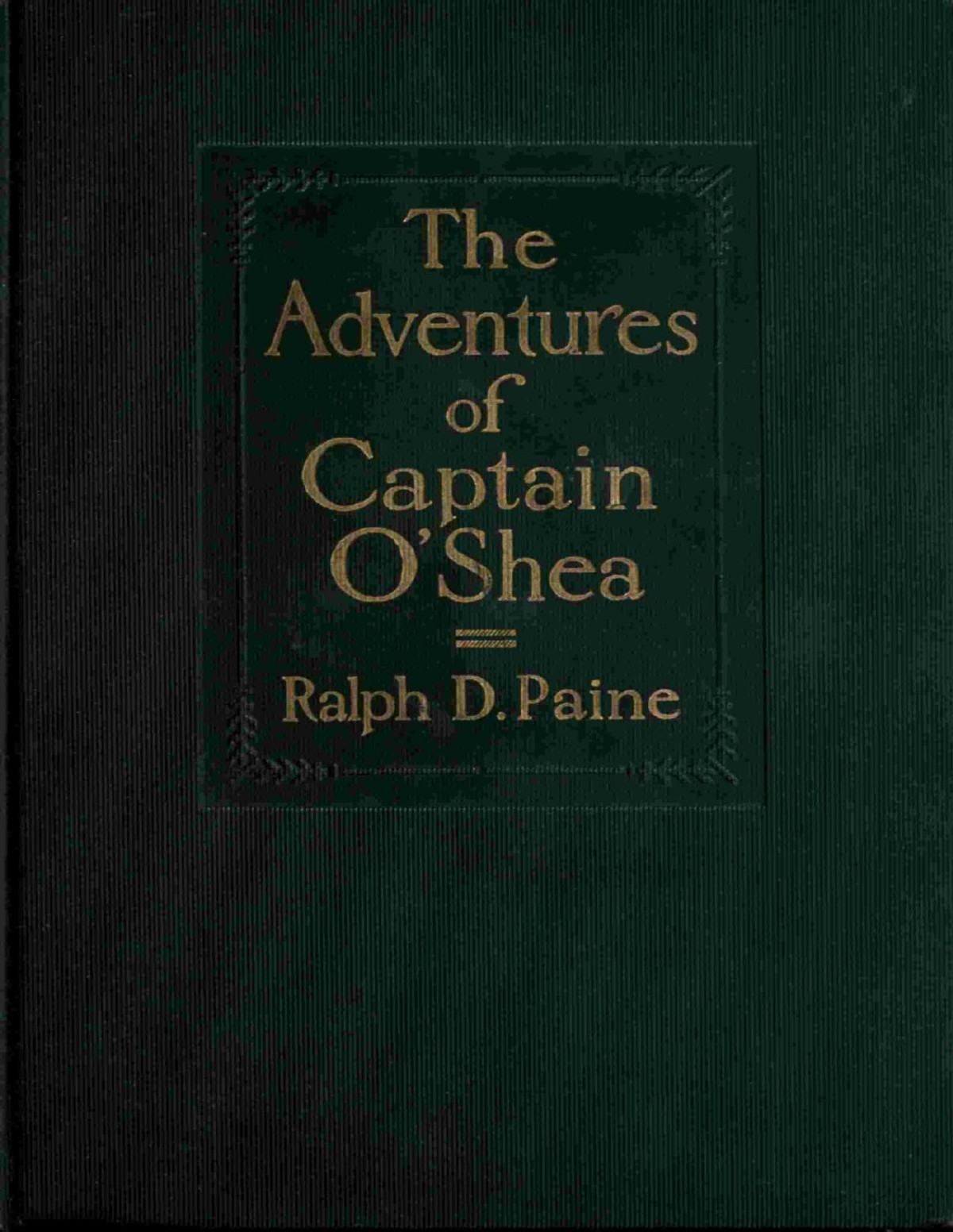 The Adventures Of Captain Oshea Ebook 73510 Ralph Delahaye Paine