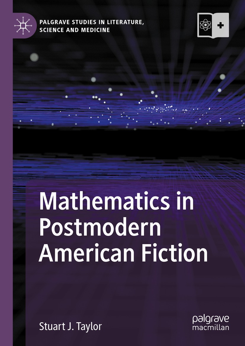 Mathematics In Postmodern American Fiction Stuart J Taylor