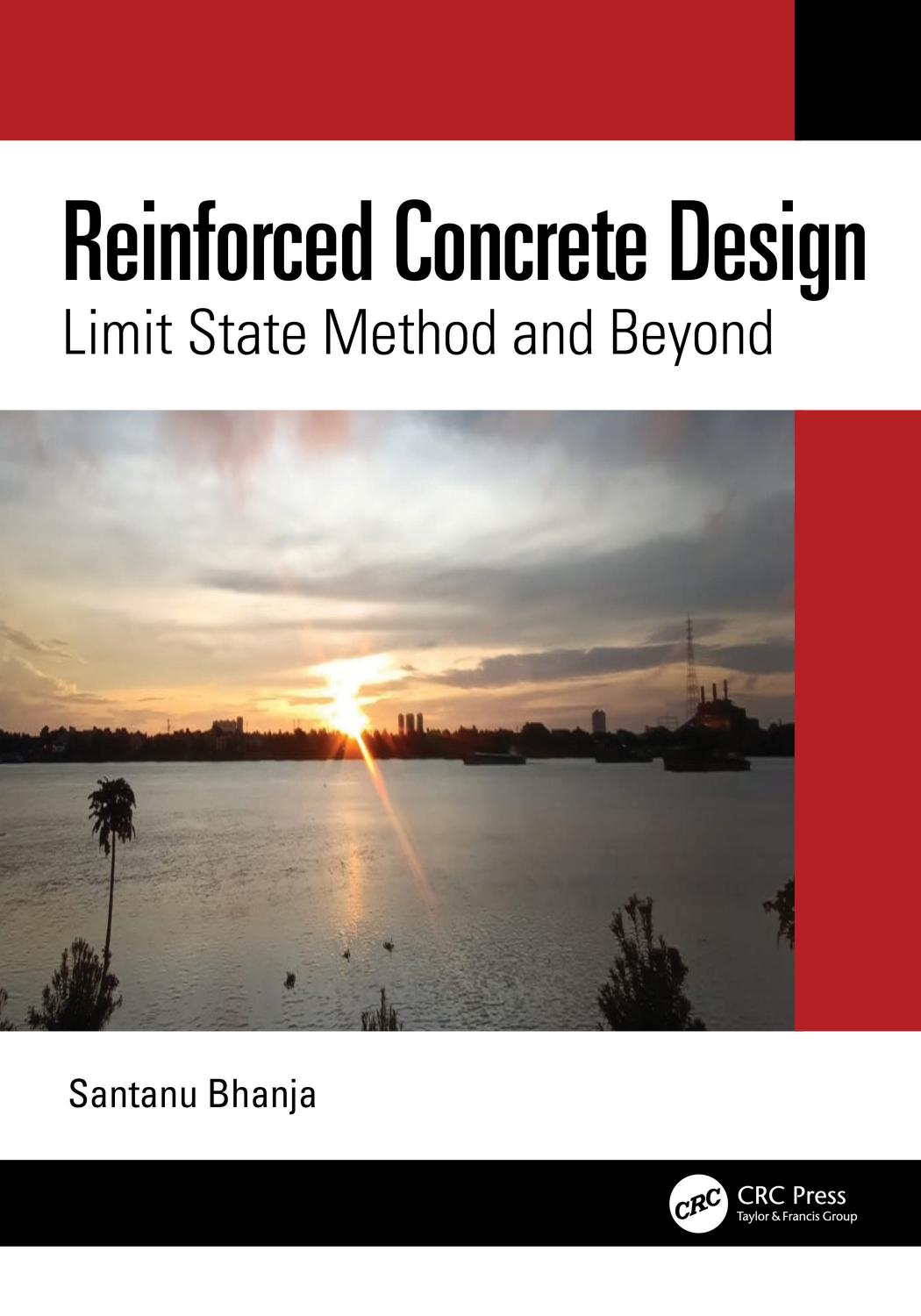 Reinforced Concrete Design Limit State Method And Beyond Santanu Bhanja