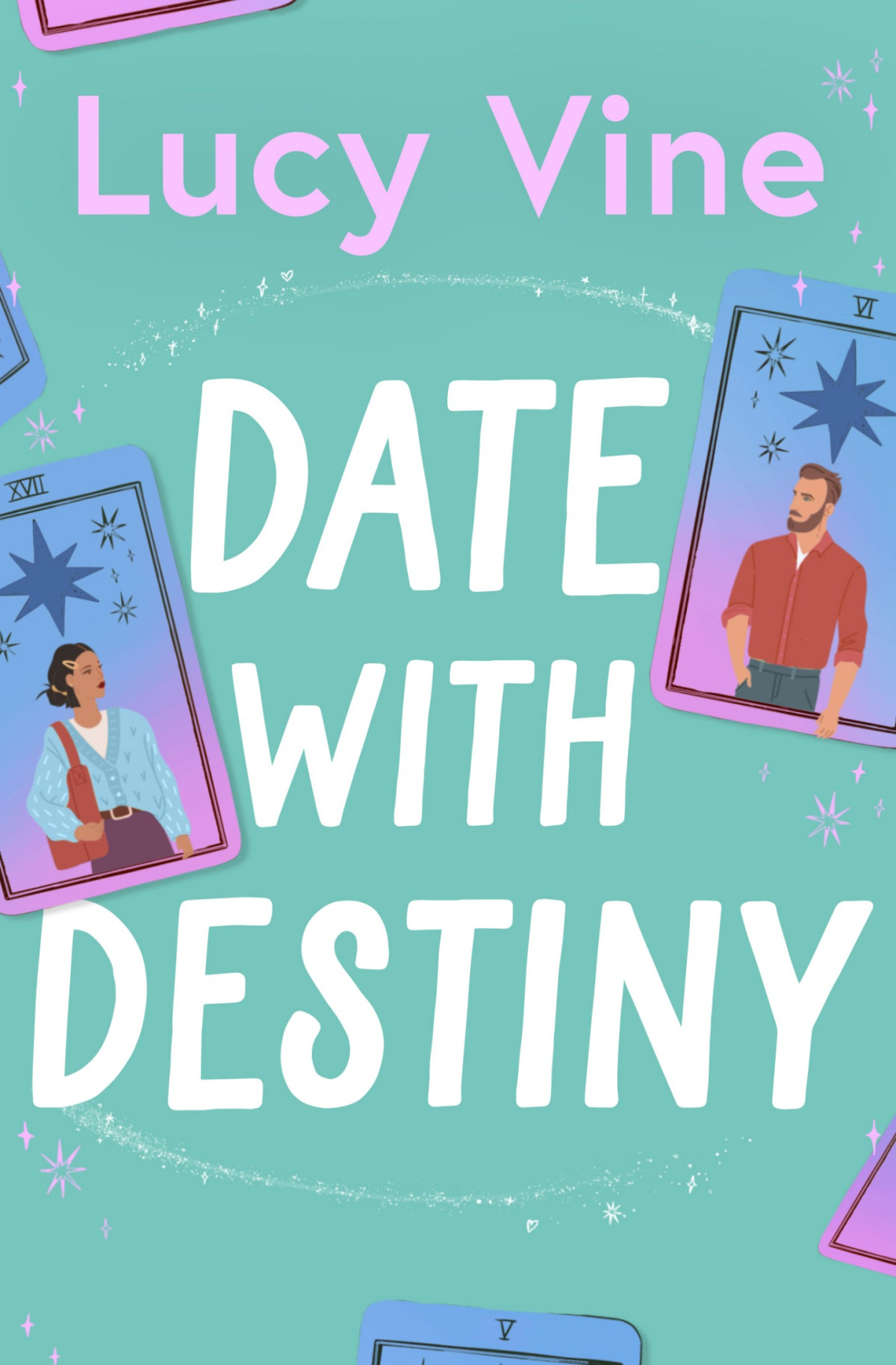 Date With Destiny The Laughoutloud Romance From The Beloved Author Of Seven Exes Lucy Vine