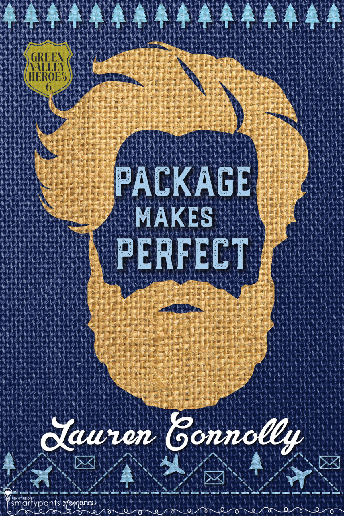 Package Makes Perfect A Fake Dating Small Town Romance Green Valley Heroes Book 6 Lauren Connolly