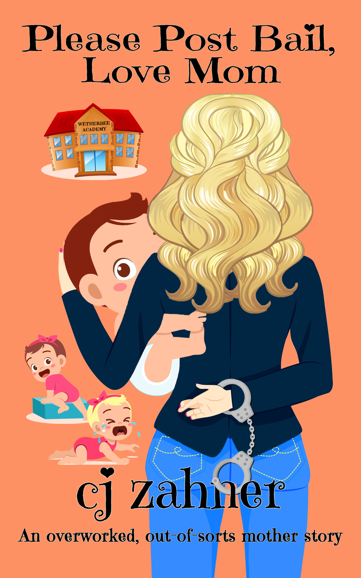 Please Post Bail Love Mom A Hilarious Laughoutloud Mom Com Cj Zahner