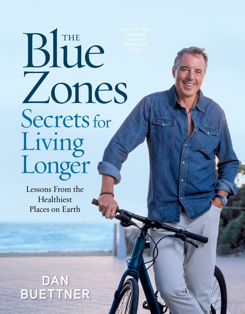 The Blue Zones Secrets For Living Longer Dan Buettner