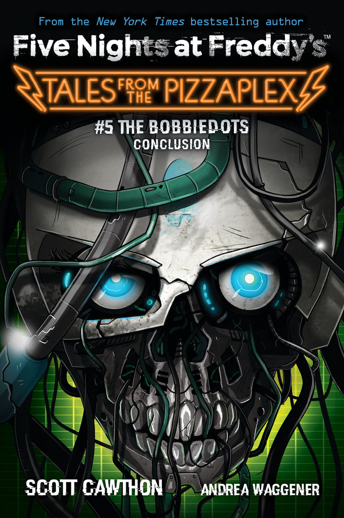 The Bobbiedots Conclusion An Afk Book Five Nights At Freddys Tales From The Pizzaplex 5 Scott Cawthon Andrea Waggener