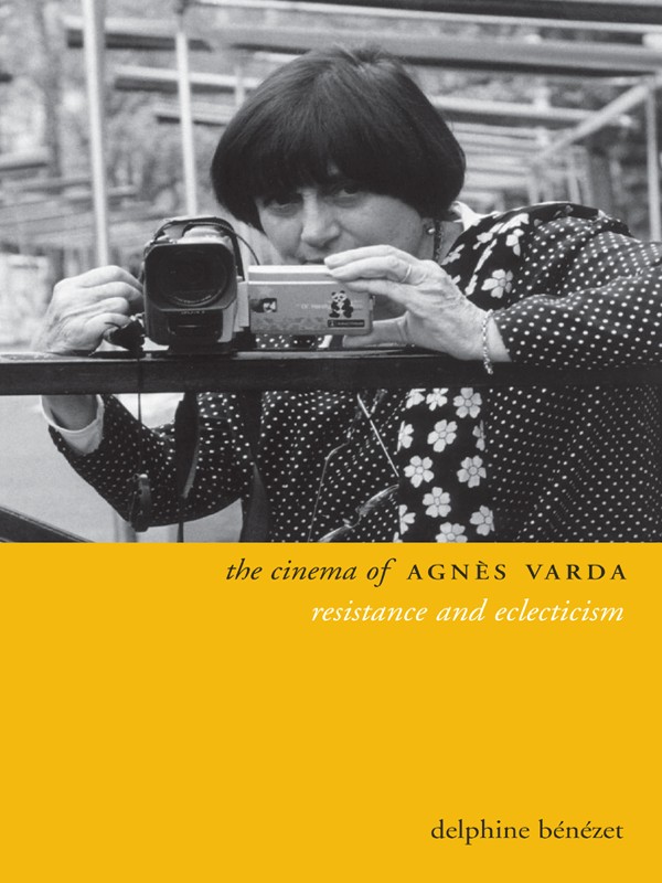 The Cinema Of Agns Varda Delphine Benezet