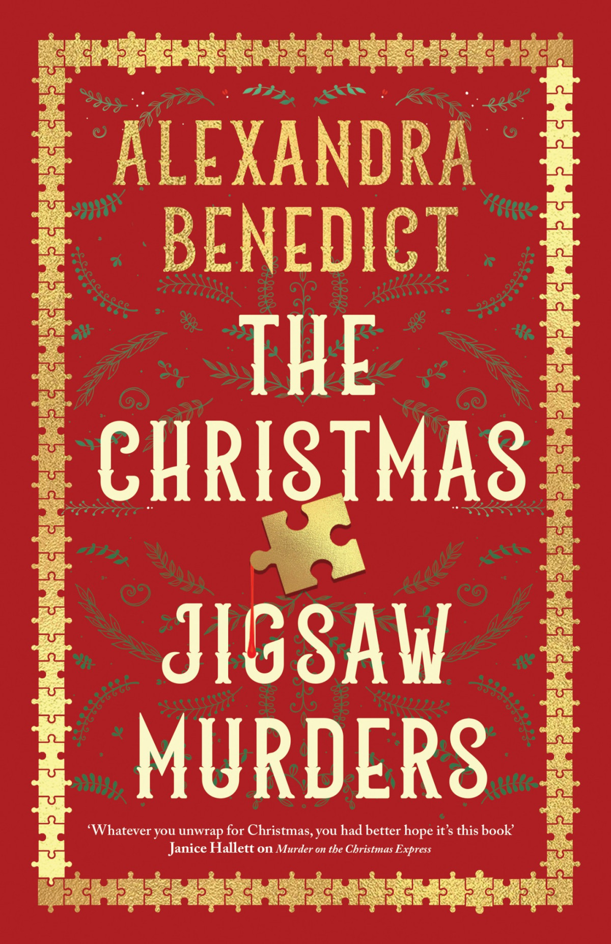 The Christmas Jigsaw Murders The New Deliciously Dark Christmas Cracker From The Bestselling Author Of Murder On The Christmas Express Alexandra Benedict