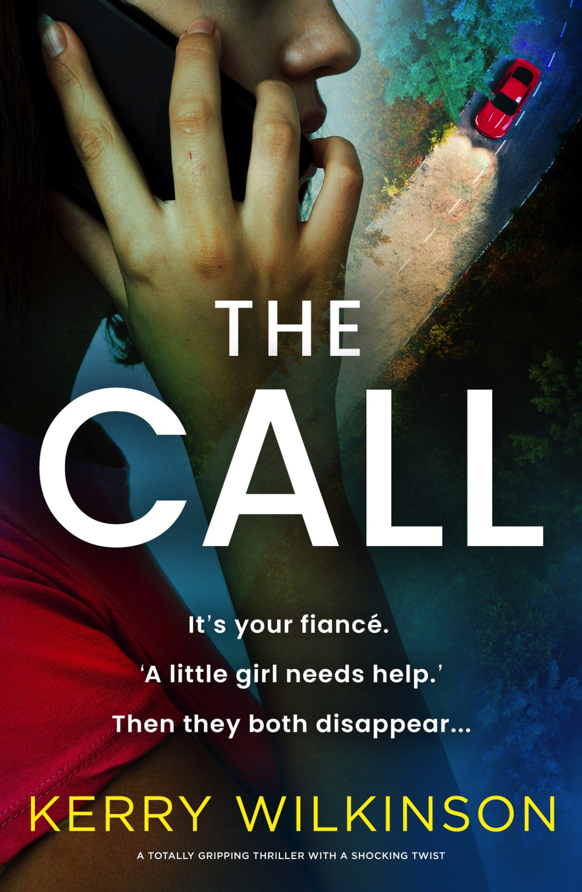 The Call A Totally Gripping Thriller With A Shocking Twist Kerry Wilkinson