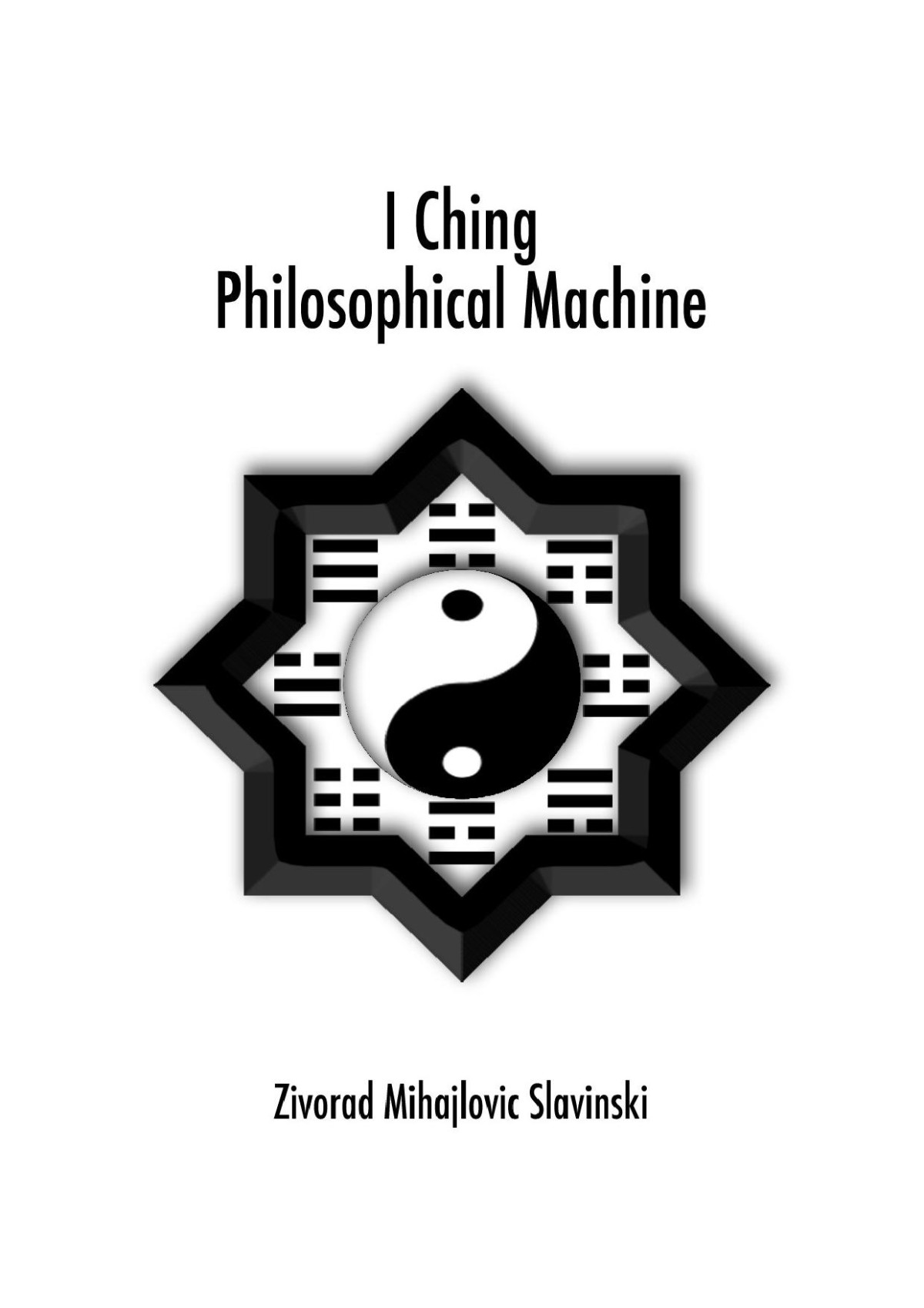 I Ching Philosophical Machine Zivorad Mihajlovic Slavinski