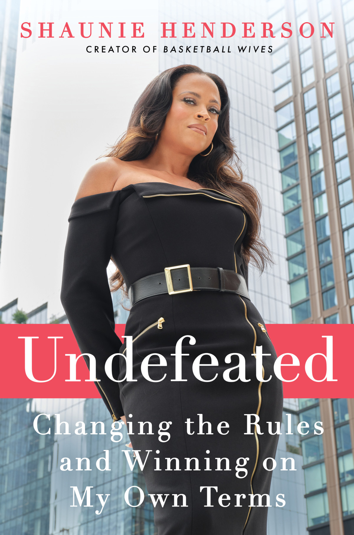 Undefeated Changing The Rules And Winning On My Own Terms Shaunie Henderson