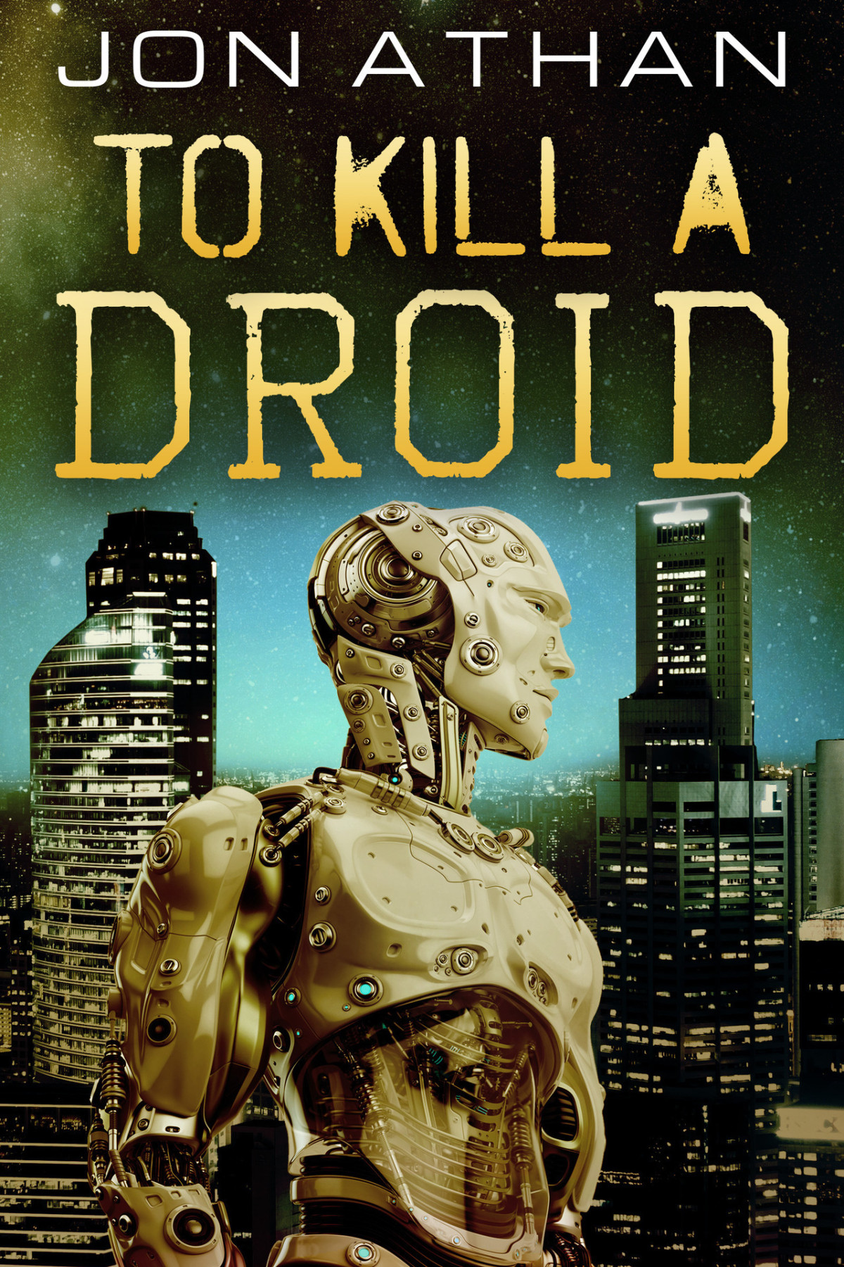 To Kill A Droid Jon Athan