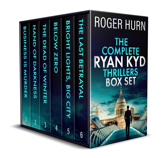 The Complete Ryan Kyd Thrillers Box Set Books 16 Six Absolutely Heartpounding Crime Thrillers Roger Hurn