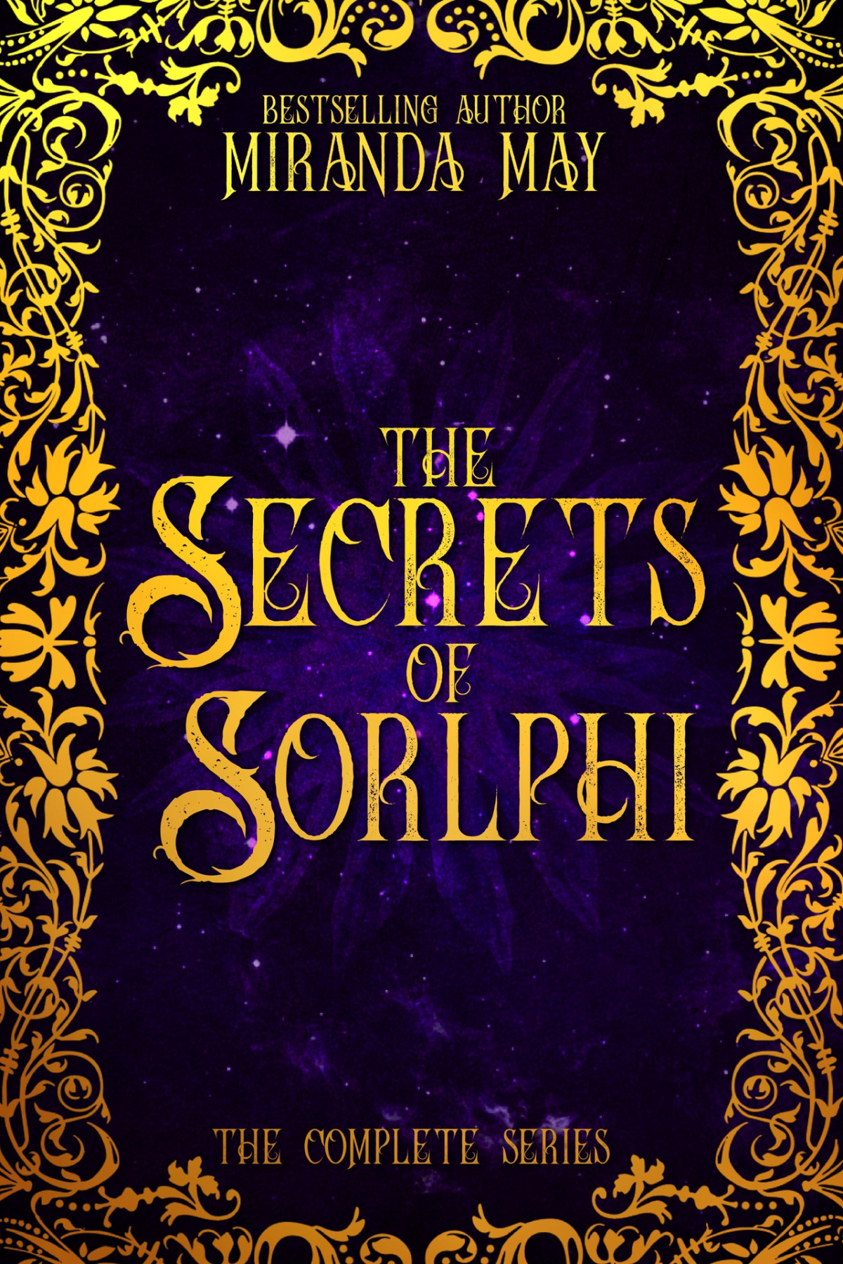 The Secrets Of Sorlphi The Complete Series Miranda May