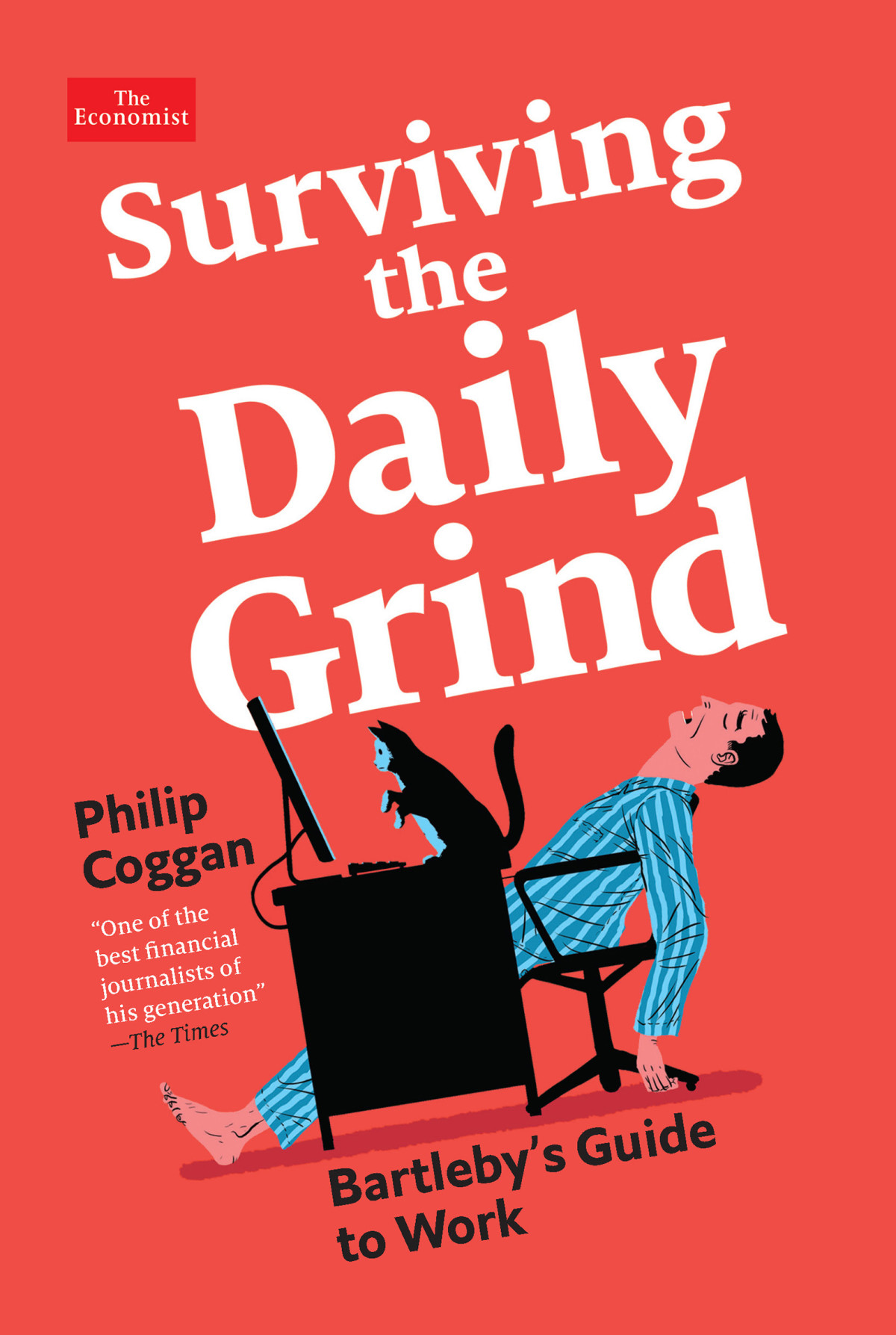 Surviving The Daily Grind Bartlebys Guide To Work Philip Coggan