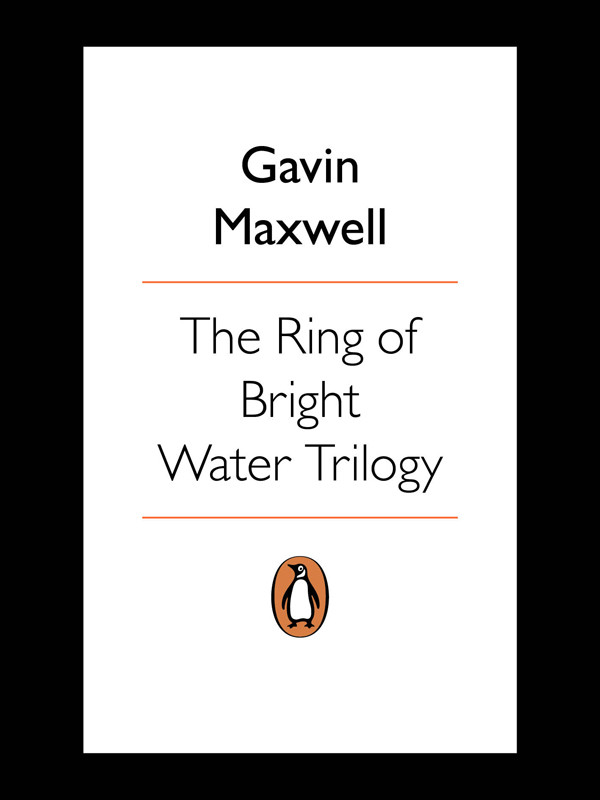 The Ring Of Bright Water Trilogy Gavin Maxwell