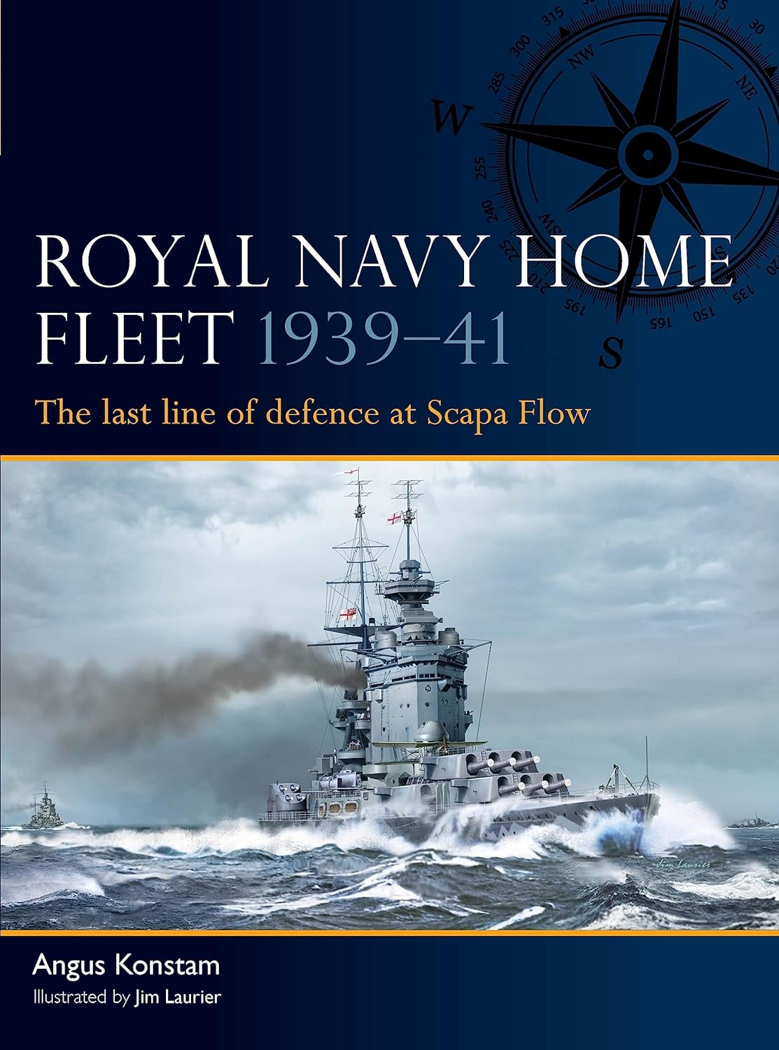 Royal Navy Home Fleet 193941 The Last Line Of Defence At Scapa Flow Angus Konstam
