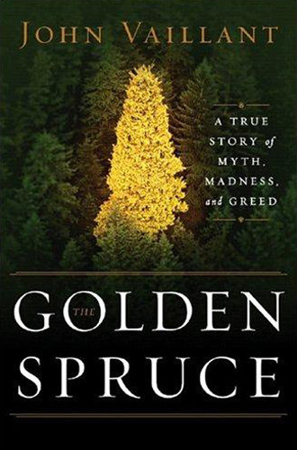 The Golden Spruce John Vaillant