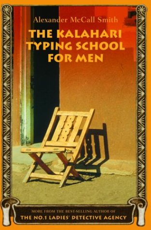 The Kalahari Typing School For Men The No 1 Ladies Detective Agency 4 Alexander Mccall Smith