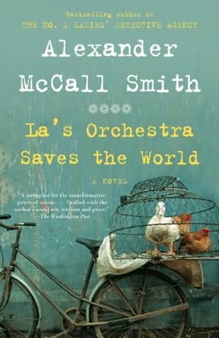 Las Orchestra Saves The World A Novel Alexander Mccall Smith