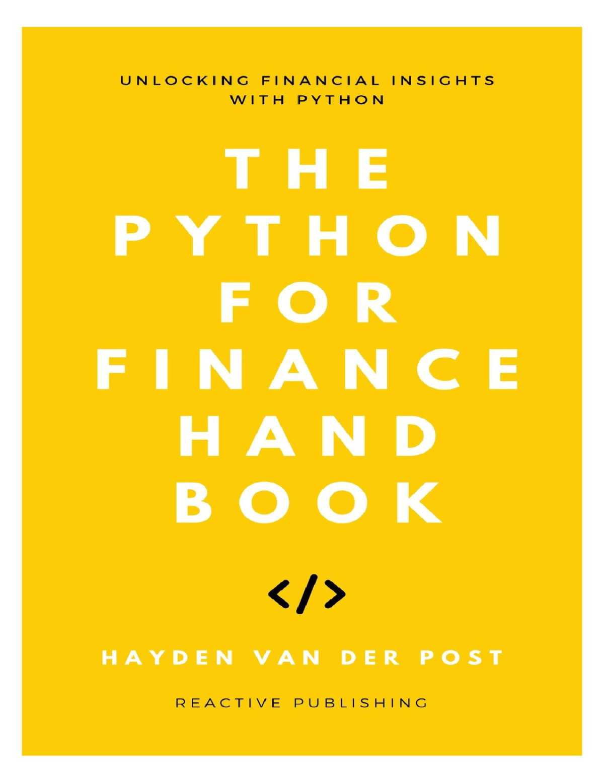 The Python For Finance Handbook Unlocking Financial Insights With Python Hayden Van Der Post Vincent Bisette