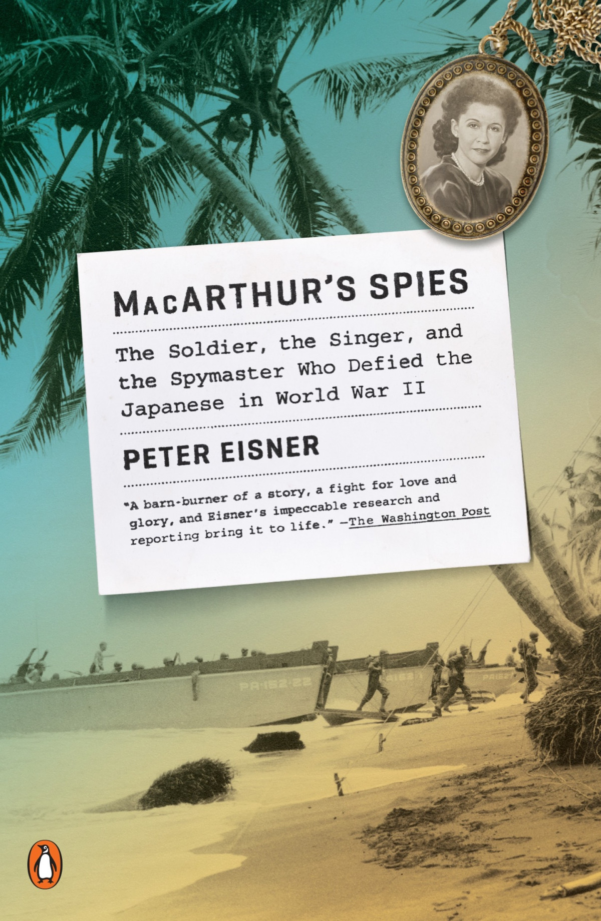 Macarthurs Spies The Soldier The Singer And The Spymaster Who Defied The Japanese In World War Ii Peter Eisner