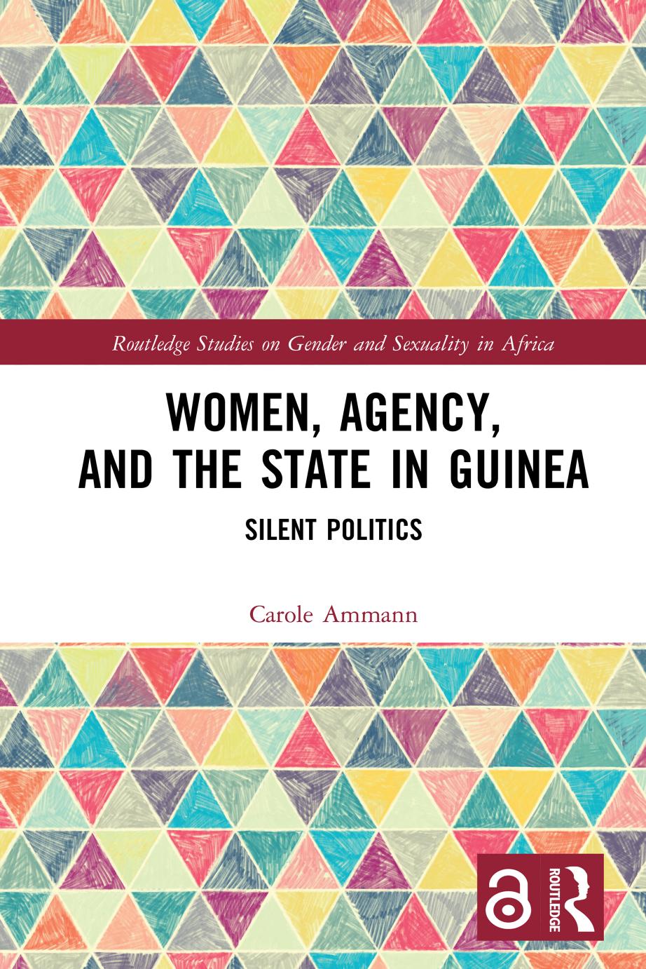 Women Agency And The State In Guinea Silent Politics Carole Ammann