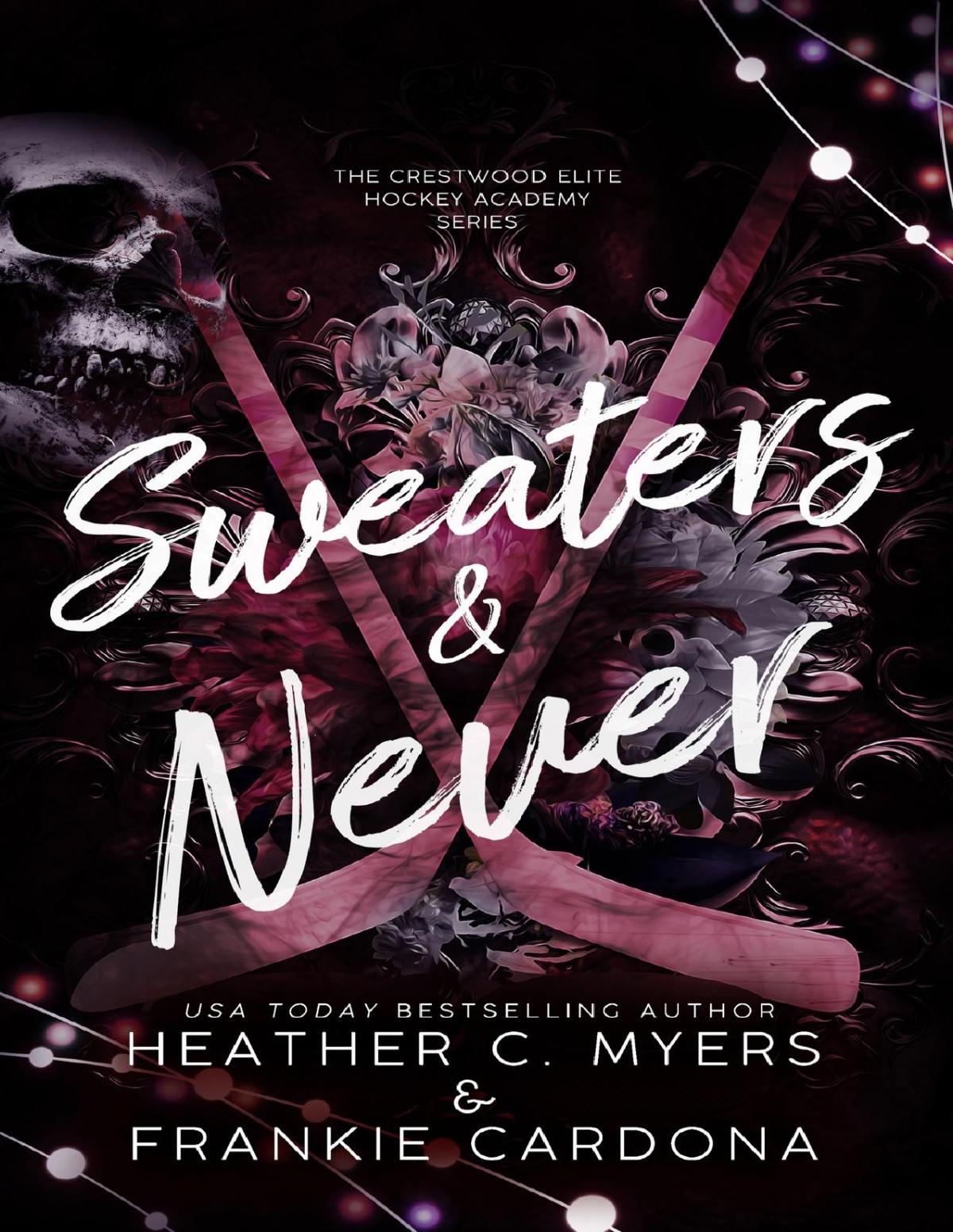 Sweaters Never The Crestwood Elite Hockey Academy Series Book 4 Heather C Myers Frankie Cardona
