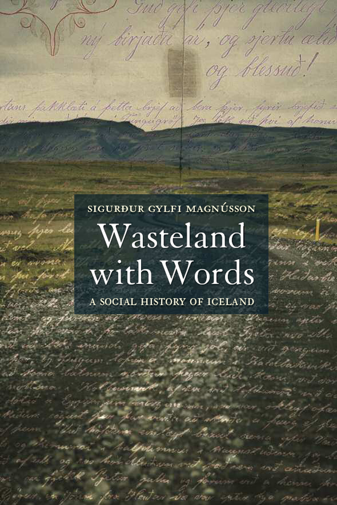 Wasteland With Words A Social History Of Iceland Sigurur Gylfi Magnsson