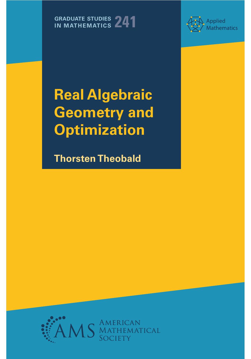 Real Algebraic Geometry And Optimization Thorsten Theobald