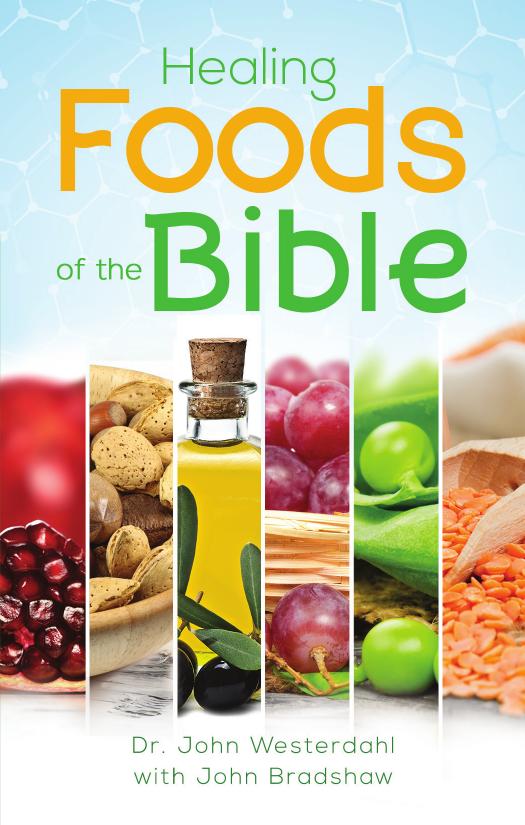 Healing Foods Of The Bible John Westerdahl John Bradshaw