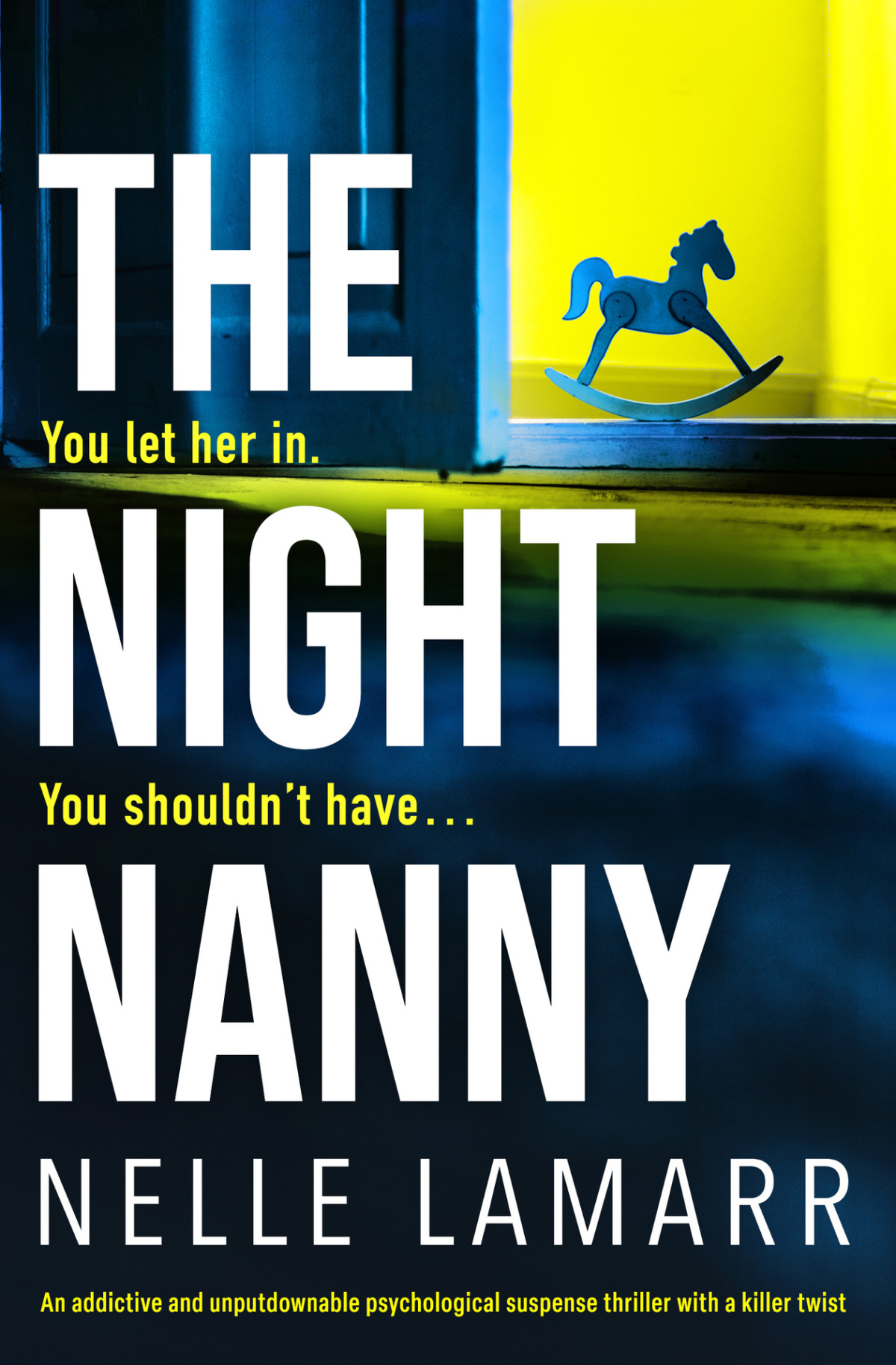 The Night Nanny An Addictive And Unputdownable Psychological Suspense Thriller With A Killer Twist Nelle Lamarr