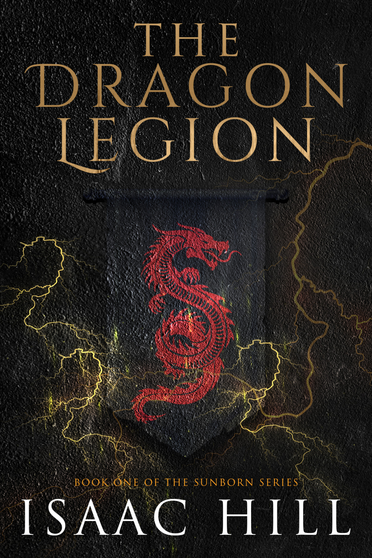 The Dragon Legion The Sunborn Series Isaac Hill