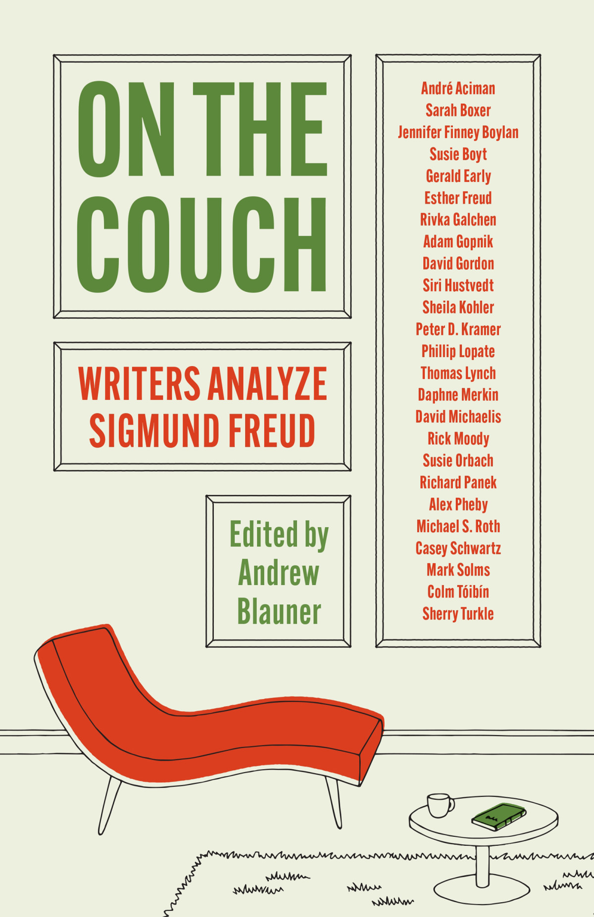 On The Couch Writers Analyze Sigmund Freud Andrew Blauner