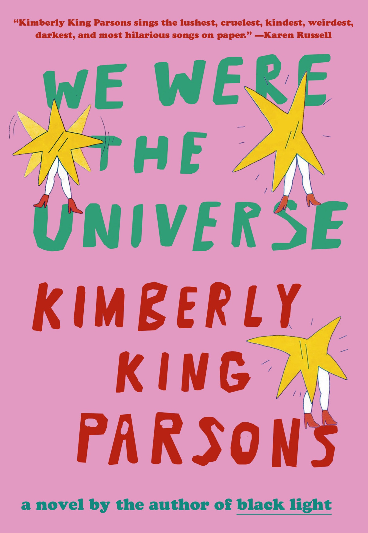 We Were The Universe A Novel Kimberly King Parsons