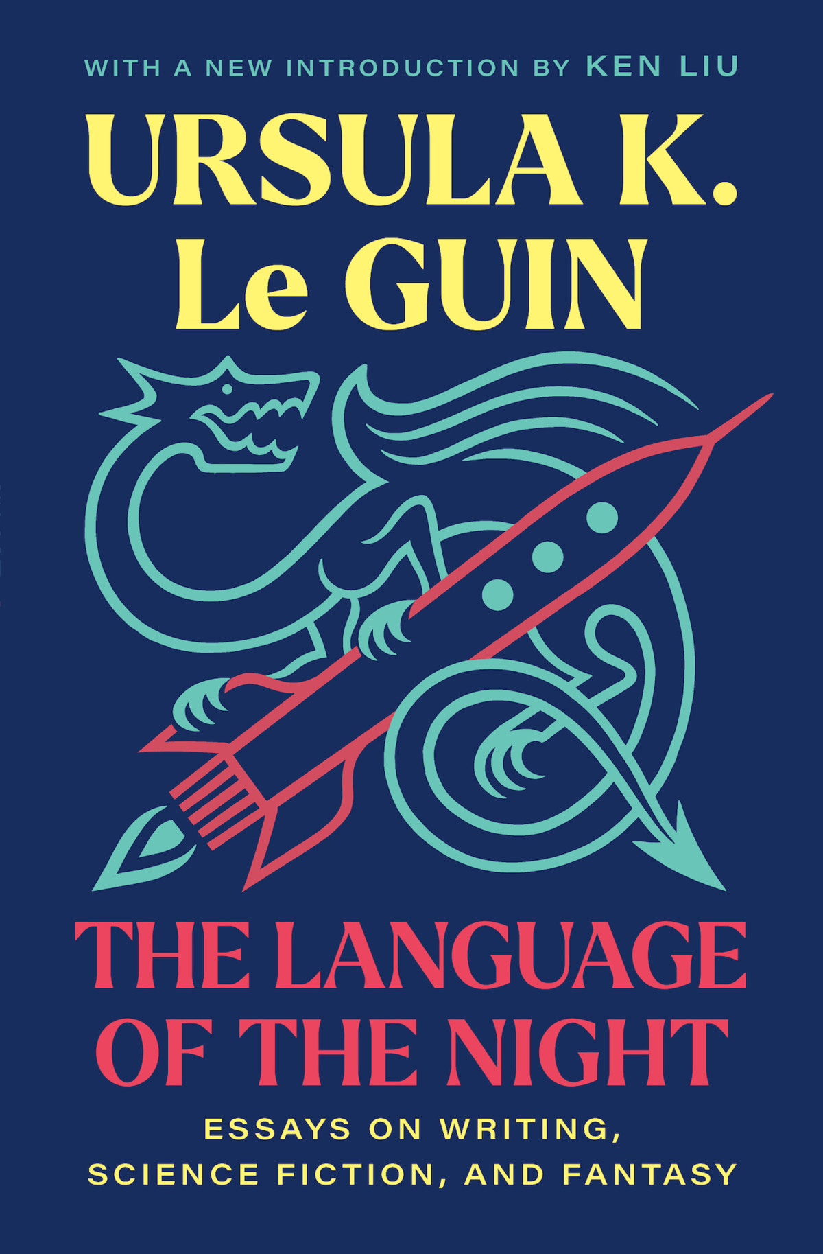 The Language Of The Night Essays On Writing Science Fiction And Fantasy Ursula K Le Guin