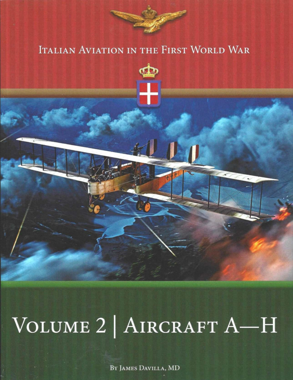 Italian Aviation In The First World War Volume 2 Aircraft Ah 1st Edition James Davilla