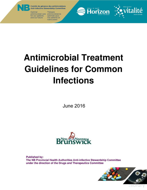Antimicrobial Treatment Guidelines For Common Infections 1st Edition The Nb Provincial Health Authorities Antiinfective Stewardship Committee Under The Direction Of The Drugs And Therapeutics Committee