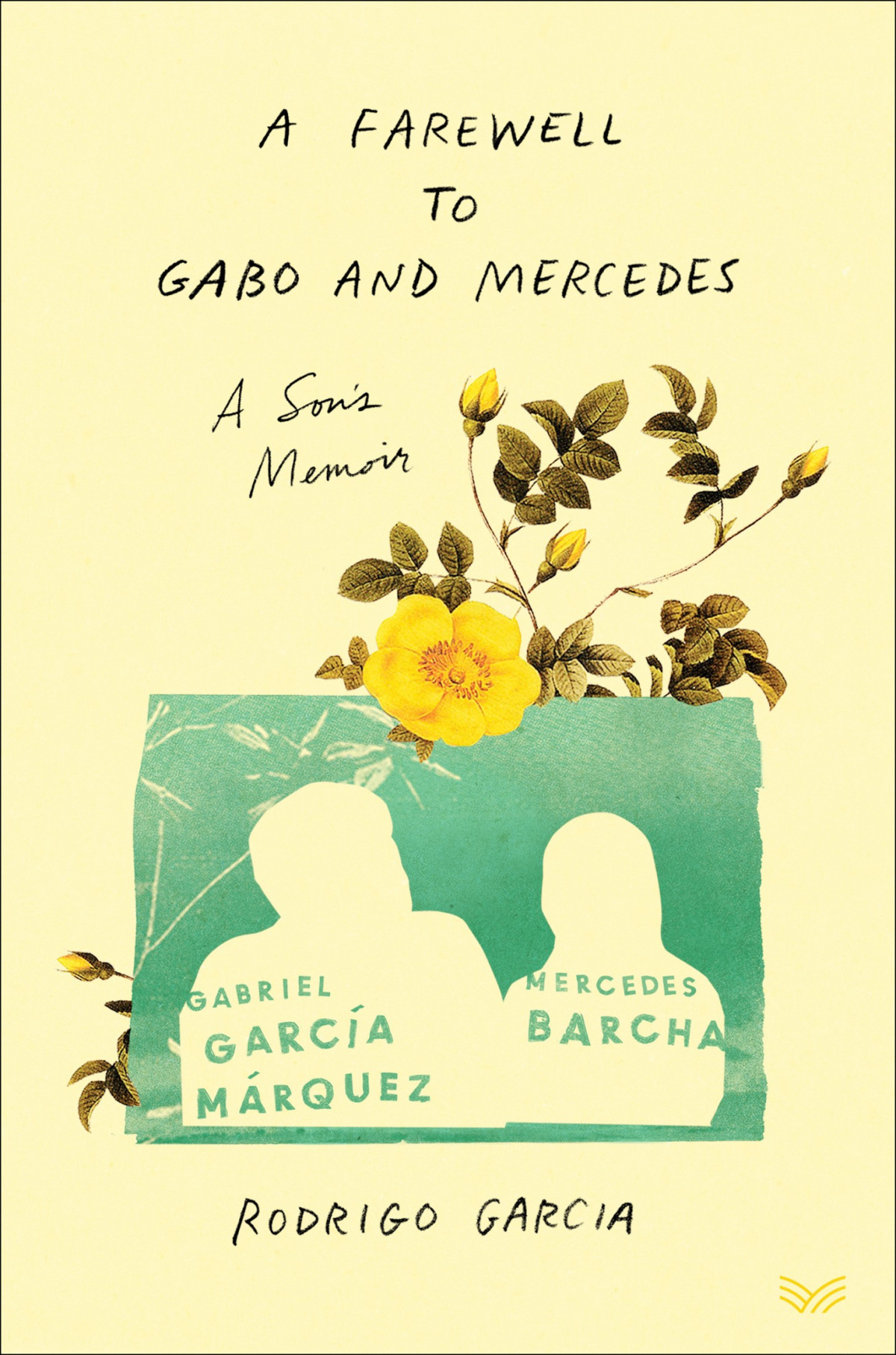 A Farewell To Gabo And Mercedes A Sons Memoir Of Gabriel Garca Mrquez And Mercedes Barcha Rodrigo Garcia