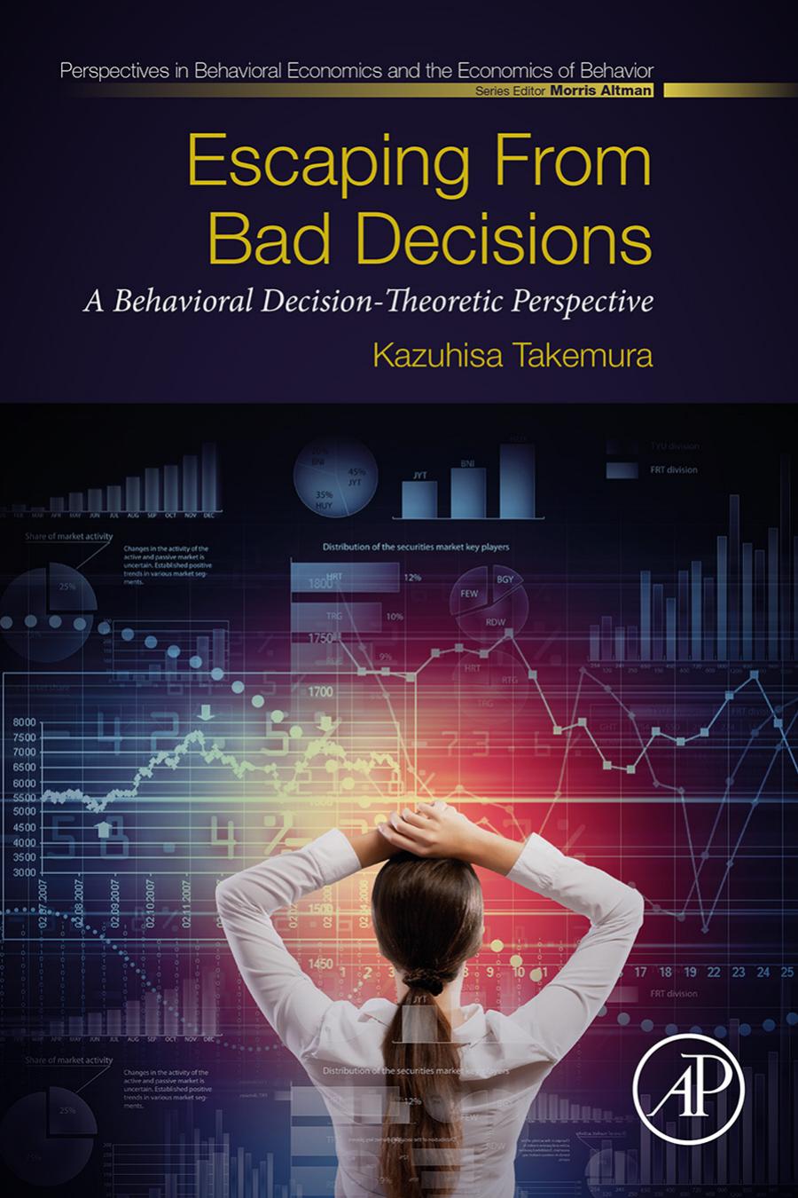 Escaping From Bad Decisions A Behavioral Decisiontheoretic Perspective Kazuhisa Takemura