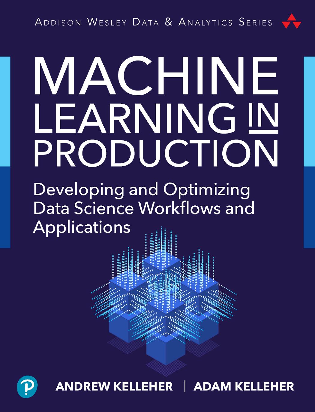 First Principles Of Machine Learning For Data Scientists And Software Engineers Framingthe First Steps Toward Successful Execution Andrew Kelleher Adam Kelleher