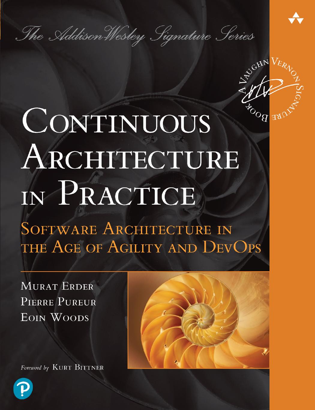 Continuous Architecture In Practice Software Architecture In The Age Of Agility And Devops Murat Erder Pierre Pureur Ein Woods